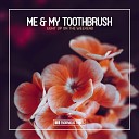 Me My Toothbrush - Light up on the Weekend Extended Mix