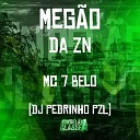 mc 7 belo DJ Pedrinho PZL - Meg o da Zn