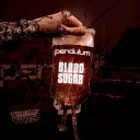 Pendulum - Blood Sugar 2007