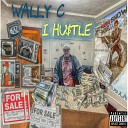 Wally C - I Hustle