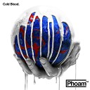 Phoam - Cold Blood