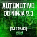 DJ Zaraki - Automotivo do Ninja 2 0