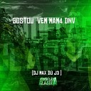 DJ Max Du J3 - Gostou Vem Mam4 Dnv