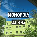 DJ RH2 - Monopoly