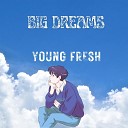 Young Fresh - Big Dreams