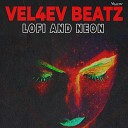 Vel4ev Beatz - Lofi and Neon