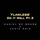 Daniel De Bourg - Flawless Do It Well Pt 3