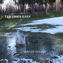 Ten Times Easy - Black Ice