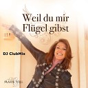 Marie Vell - Weil du mir Fl gel gibst DJ Club Mix Mixed