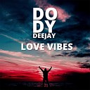 DODY DEEJAY - Love Vibes