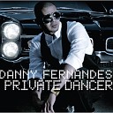 Danny Fernandes - Private Dancer Dj A Less Remix 2oo8