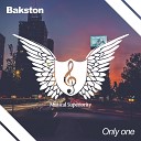 Bakston - Only One