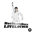 Boy Meets Disco - Live Louder Radio Edit