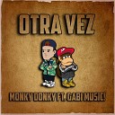 Monky Donky feat Gabi Music - Otra Vez