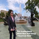 Phil Kuhlenbeck - What Was That Song I Heard on Hold