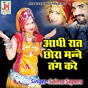 Salma Sapera - Adhi Raat Chhora Mane Tang Kare