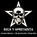 Kumbia All Starz Ricky Rick A B Quintanilla… - Rica y Apretadita