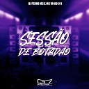 DJ PEDRO M2C MC VN DO 011 - Sess o de Botad o