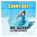 Mr Jazzek feat Pesos Sax Fighter - Sunny Day Club Mix