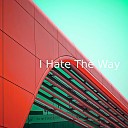 Windy Swofford - I Hate The Way