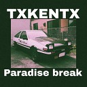 TXKENTX - Paradise Break