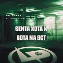 MC Denny DJ Gustavo de OZ - Senta Xota X Bota na Bct