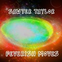 Sawyer Taylor - Fire And Rain