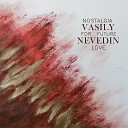 Vasily Nevedin - Nostalgia for future love