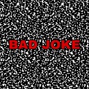 IZZYNYCE - Bad Joke