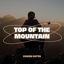 Kaven Gotta - Top of the Mountain Radio Edit