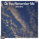 Kevin Bone - Do You Remember Me Original Extended Mix