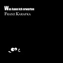 Franz Karafka - Was kann ich erwarten Radioedit