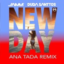 JAMM Duda Santtos Ana Tada - New Day Ana Tada Remix