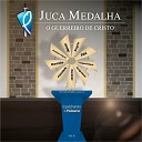 JUCA MEDALHA - Cristo Vem Me Buscar