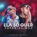 Mc Duartt feat DJ Juan ZM - Ela S Quer Putariazinha
