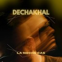 Dechakhal - La Noche Cae