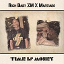 Rich Baby ZM Martiago - Time Is Money