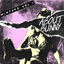 About Bunny - Keep It To Yourself
