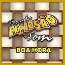 EXPLOS O DO SOM - Bora beber