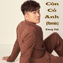 Khang Vi t feat M nh Qu n - C n C Anh DJ Hai Cena Remix