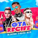 DJ Malicia Mc Pr Mc Chefinho - Gta Recife