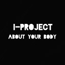 I PROJECT - ABOUT YOUR BODY