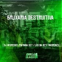 Dj Negresko DJ Rafinha dz7 DJ Leo da DZ7 feat dj… - Bruxaria Destruitiva