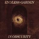 Endless Garden - In Obscurity