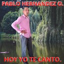 PABLO HERNANDEZ O - Hoy Yo Te Canto