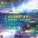 Oculus feat Reyzzer - CLUBSTEP Prod Svrmparles
