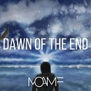 MOAMF - Dawn of the End