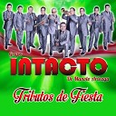 Grupo Intacto de Manolo Arteaga - Te Hubiera Dado Mi Vida