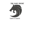 Takur r Baragi - The Dark Knight