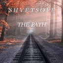 S H V E T S O F F - The Path